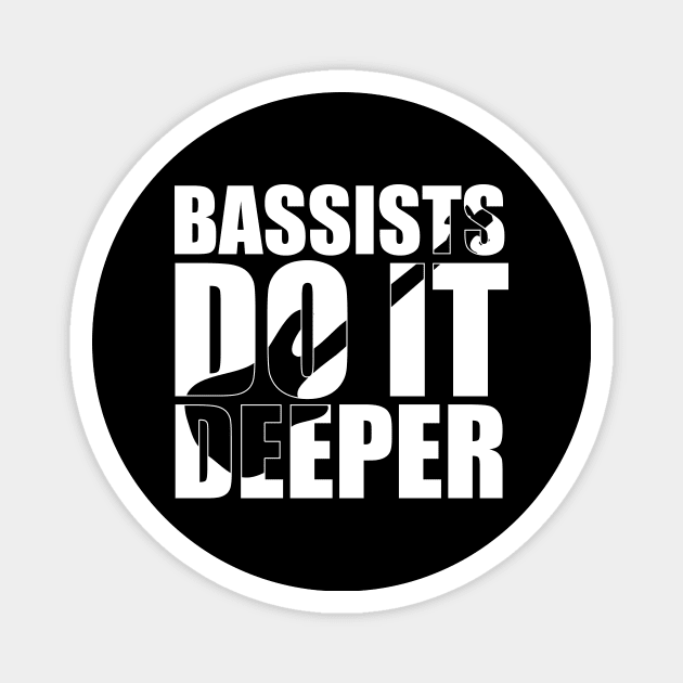 Funny BASS PLAYERS DO IT DEEPER T Shirt design cute gift Magnet by star trek fanart and more